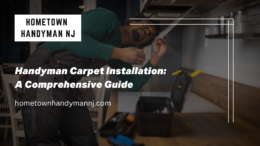 Handyman Carpet Installation: A Comprehensive Guide