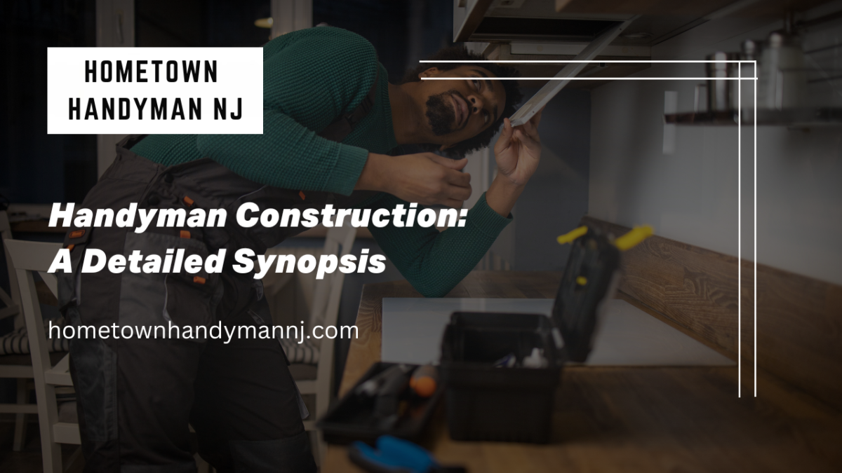 Handyman Construction A Detailed Synopsis