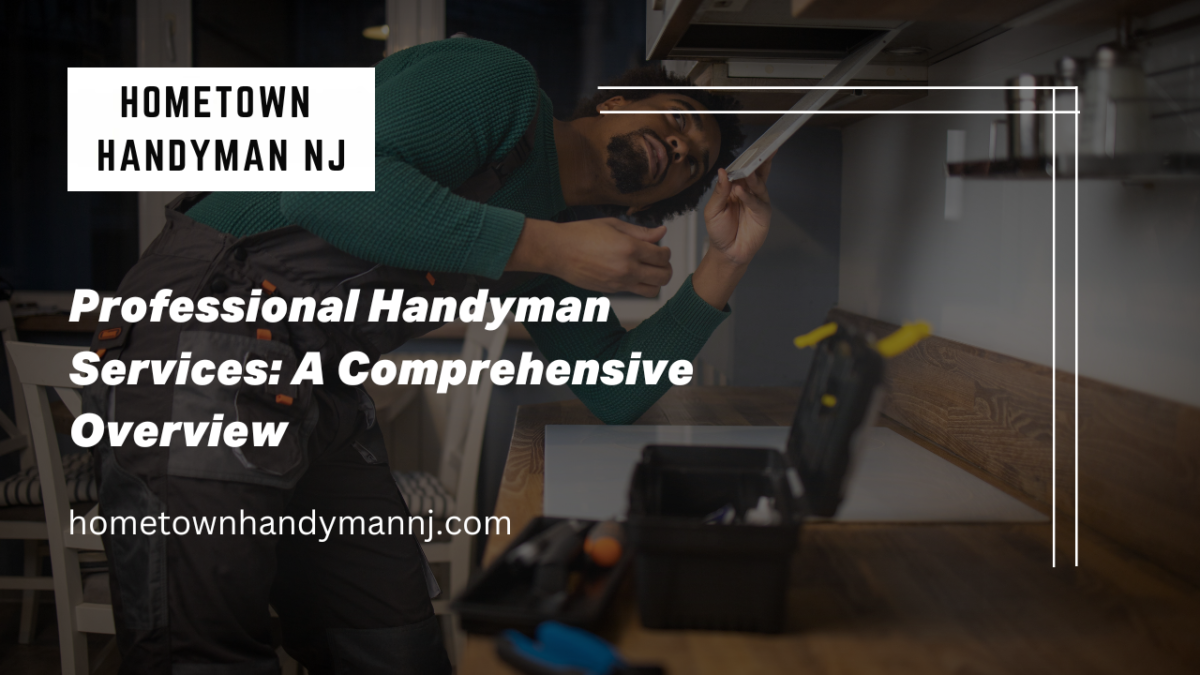 Professional Handyman Services A Comprehensive Overview