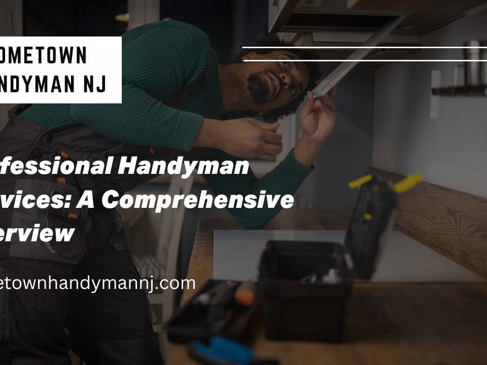 Professional Handyman Services A Comprehensive Overview
