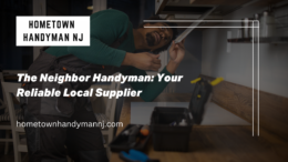 The Neighbor Handyman: Your Reliable Local Supplier